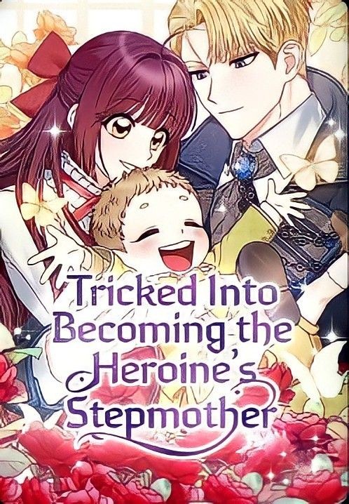 Tricked into Becoming the Heroine's Stepmother
