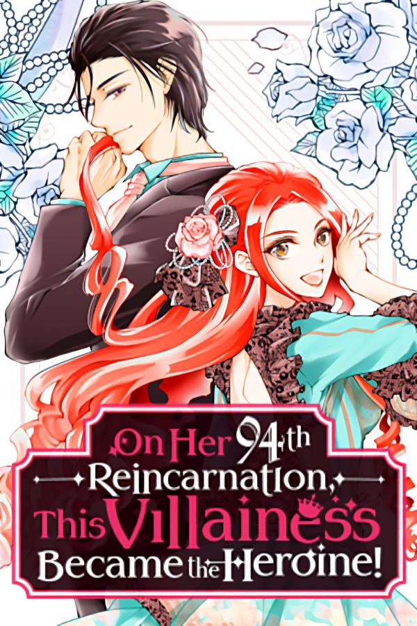 On Her 94th Reincarnation This Villainess Became the Heroine! manga